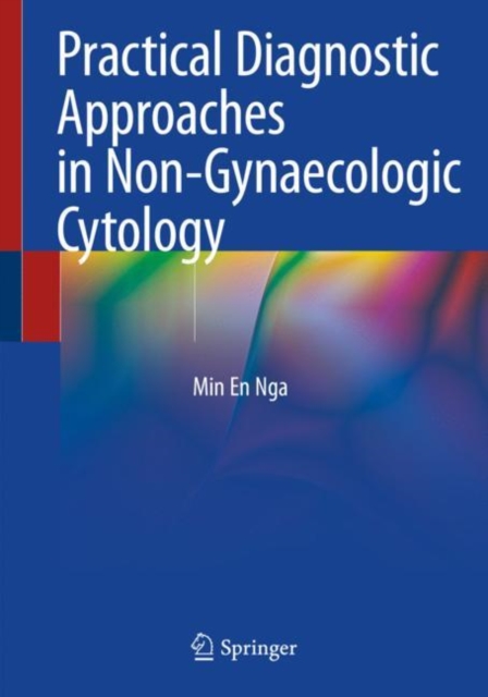 Practical Diagnostic Approaches in Non-Gynaecologic Cytology, Paperback / softback Book