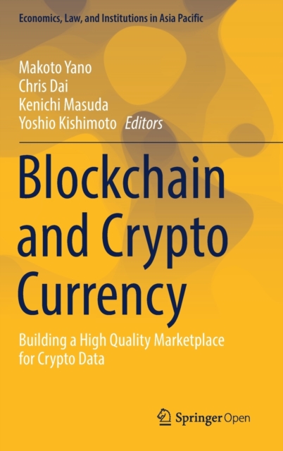 Blockchain and Crypto Currency : Building a High Quality Marketplace for Crypto Data, Hardback Book