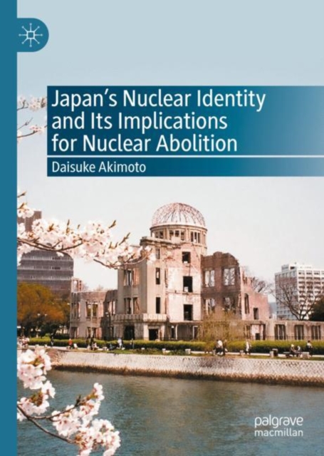 Japan's Nuclear Identity and Its Implications for Nuclear Abolition, EPUB eBook