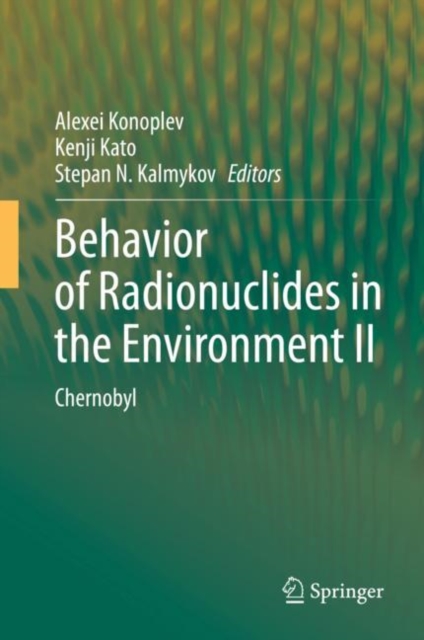 Behavior of Radionuclides in the Environment II : Chernobyl, Hardback Book