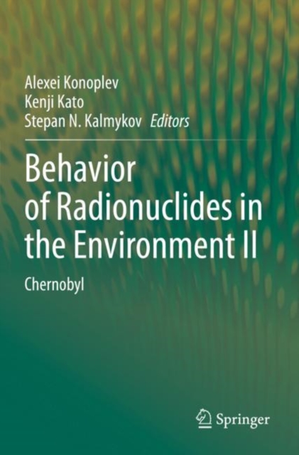 Behavior of Radionuclides in the Environment II : Chernobyl, Paperback / softback Book