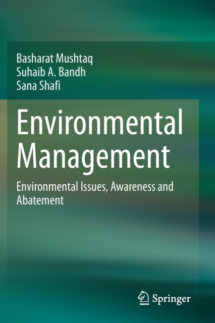 Environmental Management : Environmental Issues, Awareness and Abatement, Paperback / softback Book