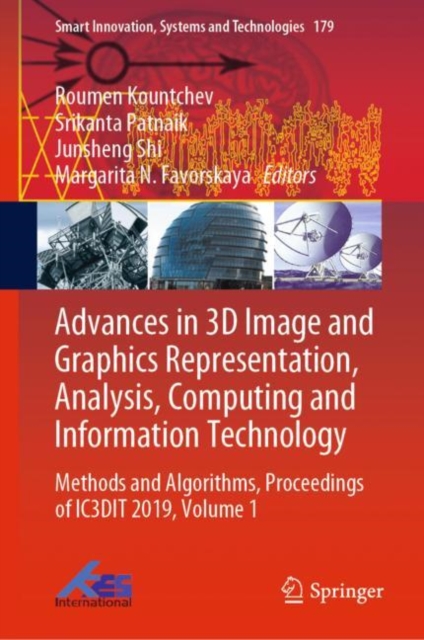 Advances in 3D Image and Graphics Representation, Analysis, Computing and Information Technology : Methods and Algorithms, Proceedings of IC3DIT 2019, Volume 1, Hardback Book