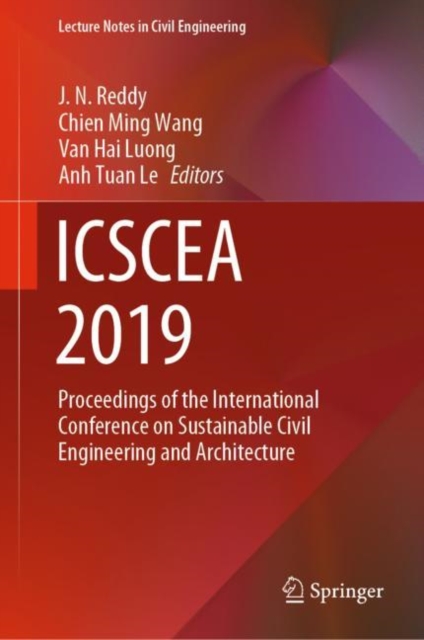 ICSCEA 2019 : Proceedings of the International Conference on Sustainable Civil Engineering and Architecture, Hardback Book