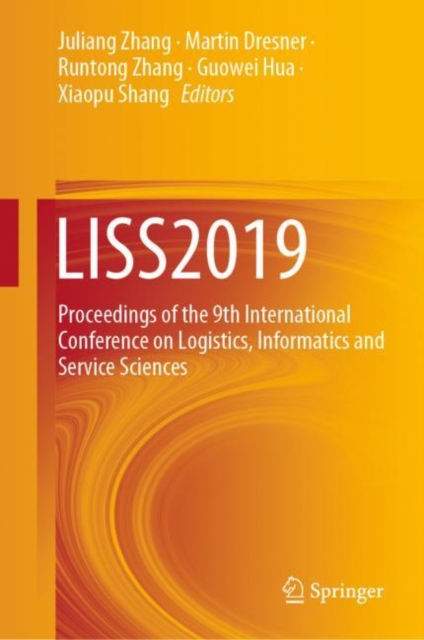 LISS2019 : Proceedings of the 9th International Conference on Logistics, Informatics and Service Sciences, EPUB eBook