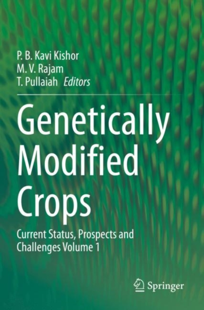 Genetically Modified Crops : Current Status, Prospects and Challenges Volume 1, Paperback / softback Book