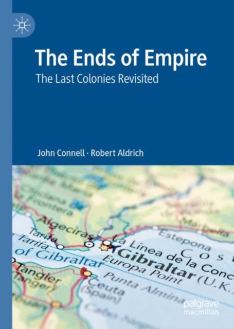 The Ends of Empire : The Last Colonies Revisited, EPUB eBook