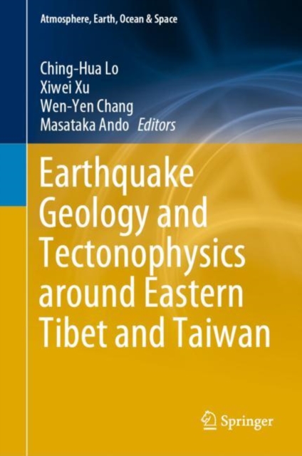 Earthquake Geology and Tectonophysics around Eastern Tibet and Taiwan, PDF eBook