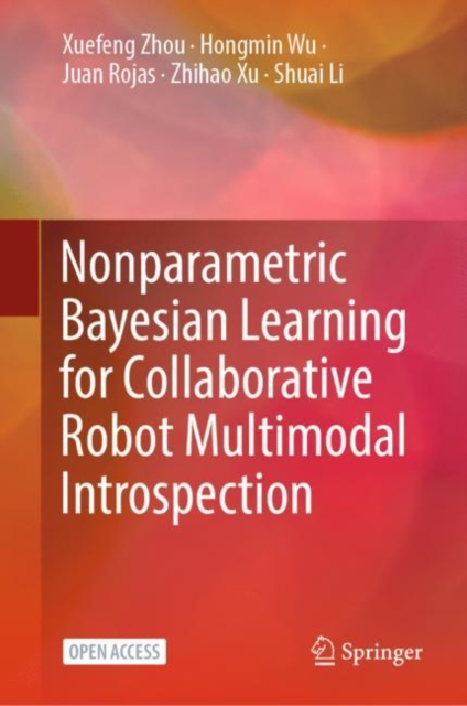Nonparametric Bayesian Learning for Collaborative Robot Multimodal Introspection, Hardback Book