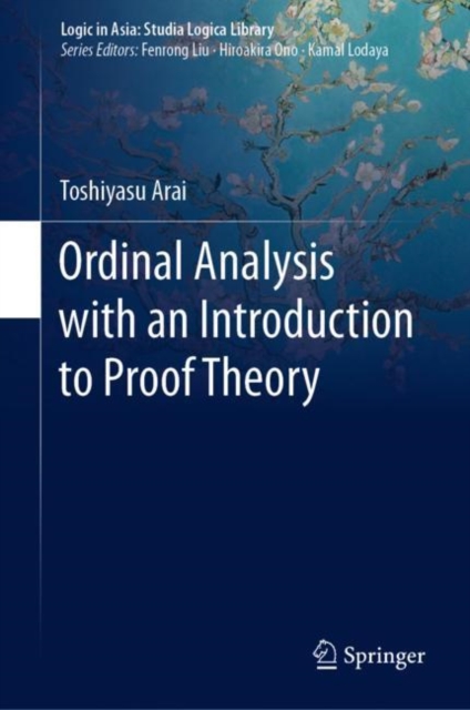 Ordinal Analysis with an Introduction to Proof Theory, Hardback Book