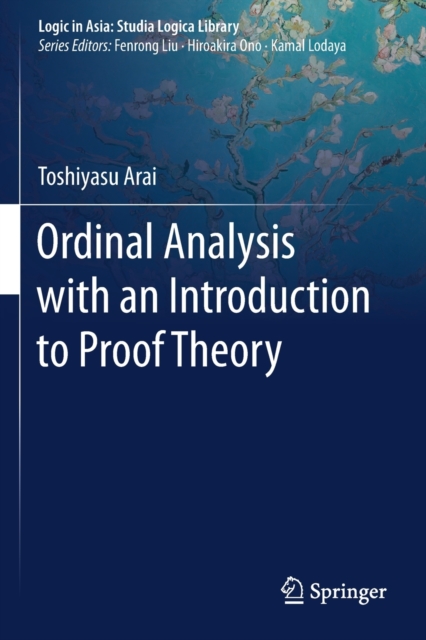 Ordinal Analysis with an Introduction to Proof Theory, Paperback / softback Book