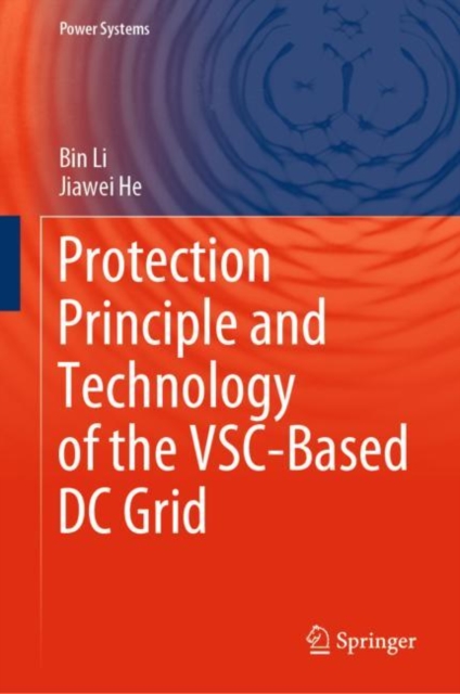 Protection Principle and Technology of the VSC-Based DC Grid, PDF eBook