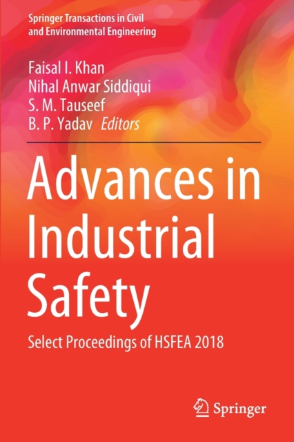 Advances in Industrial Safety : Select Proceedings of HSFEA 2018, Paperback / softback Book