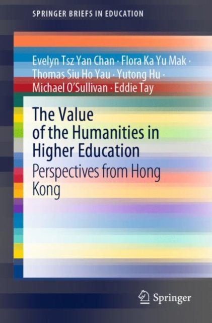 The Value of the Humanities in Higher Education : Perspectives from Hong Kong, EPUB eBook