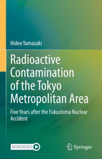 Radioactive Contamination of the Tokyo Metropolitan Area : Five Years after the Fukushima Nuclear Accident, EPUB eBook