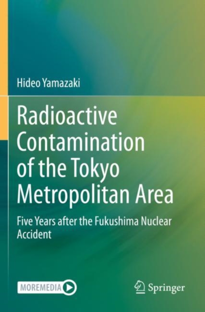 Radioactive Contamination of the Tokyo Metropolitan Area : Five Years after the Fukushima Nuclear Accident, Paperback / softback Book
