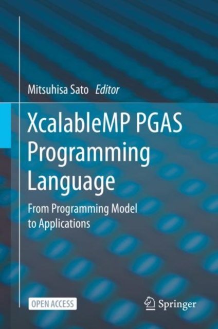 XcalableMP PGAS Programming Language : From Programming Model to Applications, Hardback Book