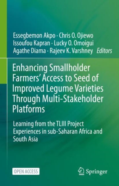 Enhancing Smallholder Farmers' Access to Seed of Improved Legume Varieties Through Multi-stakeholder Platforms : Learning from the TLIII project Experiences in sub-Saharan Africa and South Asia, EPUB eBook