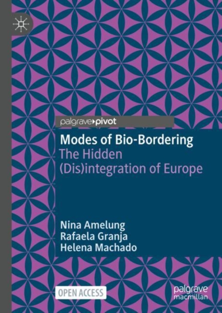 Modes of Bio-Bordering : The Hidden (Dis)integration of Europe, EPUB eBook