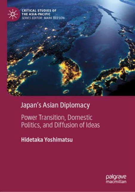 Japan's Asian Diplomacy : Power Transition, Domestic Politics, and Diffusion of Ideas, EPUB eBook