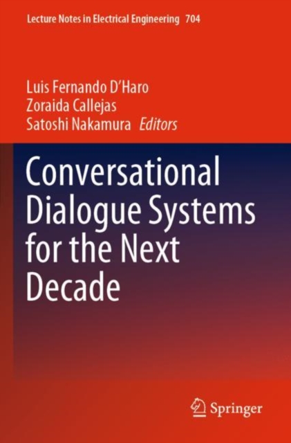 Conversational Dialogue Systems for the Next Decade, Paperback / softback Book