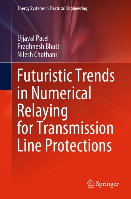 Futuristic Trends in Numerical Relaying for Transmission Line Protections, EPUB eBook