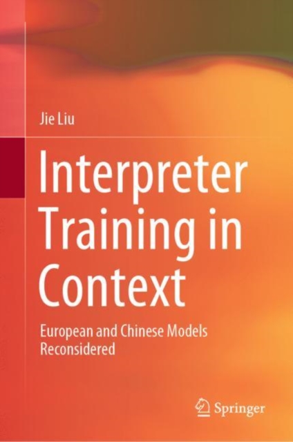 Interpreter Training in Context : European and Chinese Models Reconsidered, EPUB eBook