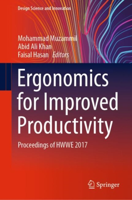 Ergonomics for Improved Productivity : Proceedings of HWWE 2017, EPUB eBook