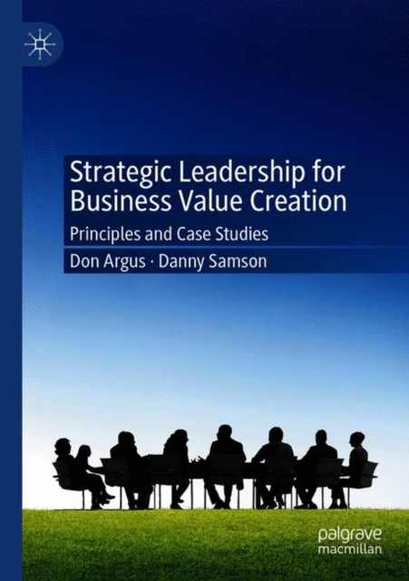 Strategic Leadership for Business Value Creation : Principles and Case Studies, EPUB eBook