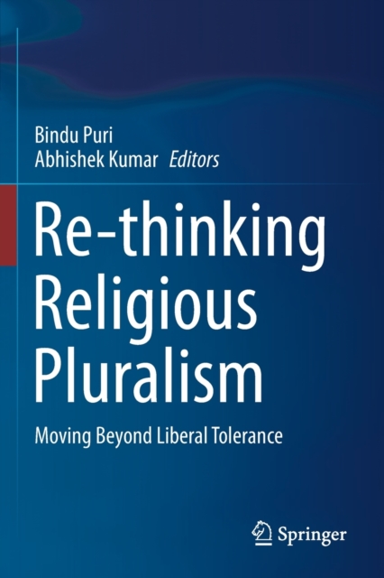Re-thinking Religious Pluralism : Moving Beyond Liberal Tolerance, Paperback / softback Book