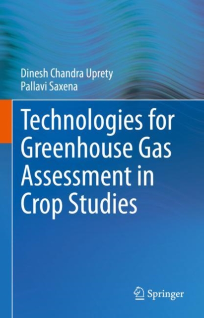 Technologies for Green House Gas Assessment in Crop Studies, Hardback Book