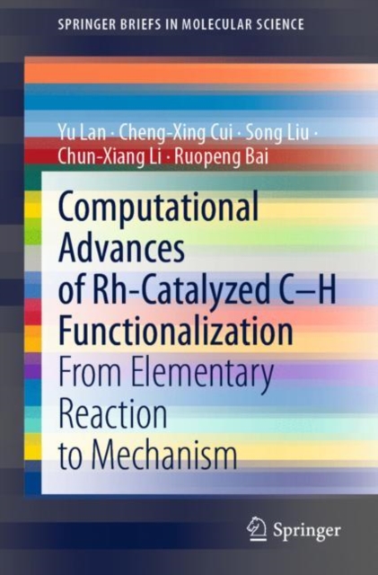 Computational Advances of Rh-Catalyzed C-H Functionalization : From Elementary Reaction to Mechanism, Paperback / softback Book