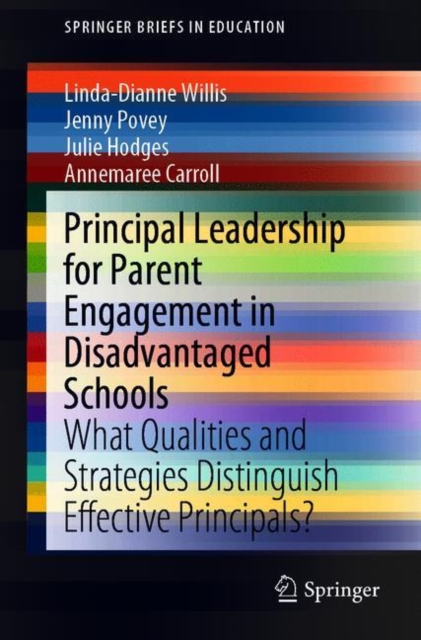 Principal Leadership for Parent Engagement in Disadvantaged Schools : What Qualities and Strategies Distinguish Effective Principals?, EPUB eBook