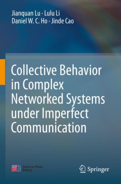 Collective Behavior in Complex Networked Systems under Imperfect Communication, Paperback / softback Book