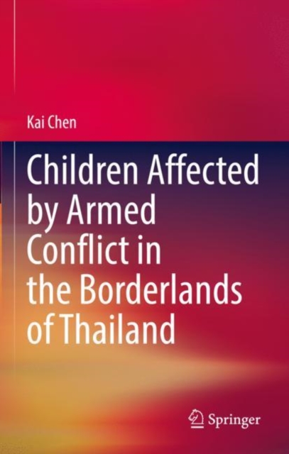 Children Affected by Armed Conflict in the Borderlands of Thailand, EPUB eBook