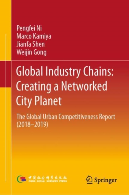 Global Industry Chains: Creating a Networked City Planet : The Global Urban Competitiveness Report (2018-2019), EPUB eBook