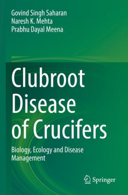 Clubroot Disease of Crucifers : Biology, Ecology and Disease Management, Paperback / softback Book