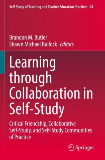 Learning through Collaboration in Self-Study : Critical Friendship, Collaborative Self-Study, and Self-Study Communities of Practice, Paperback / softback Book