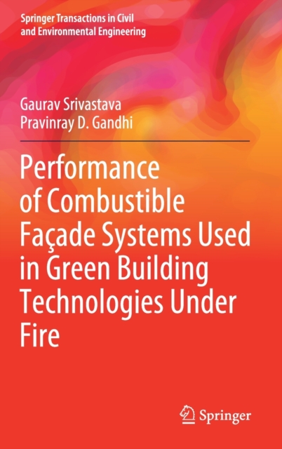 Performance of Combustible Facade Systems Used in Green Building Technologies Under Fire, Hardback Book