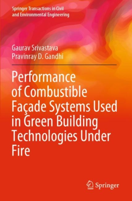 Performance of Combustible Facade Systems Used in Green Building Technologies Under Fire, Paperback / softback Book