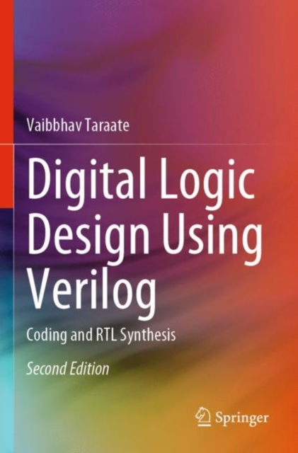 Digital Logic Design Using Verilog : Coding and RTL Synthesis, Paperback / softback Book