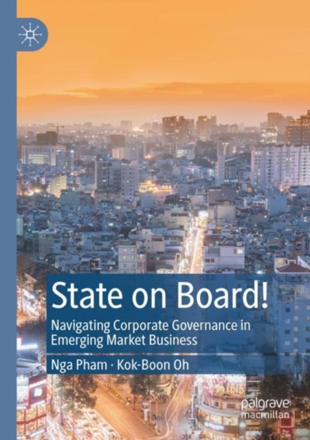 State on Board! : Navigating Corporate Governance in Emerging Market Business, Paperback / softback Book