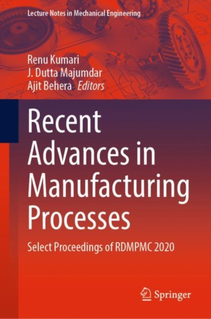 Recent Advances in Manufacturing Processes : Select Proceedings of RDMPMC 2020, EPUB eBook