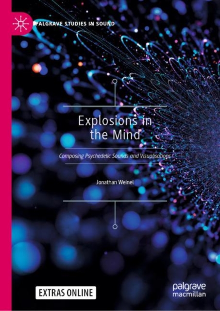 Explosions in the Mind : Composing Psychedelic Sounds and Visualisations, EPUB eBook