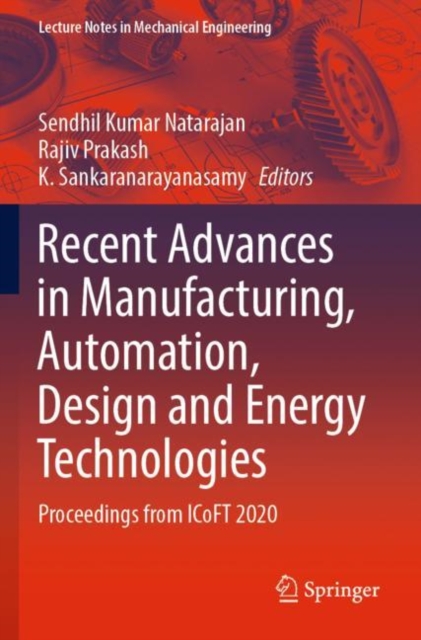 Recent Advances in Manufacturing, Automation, Design and Energy Technologies : Proceedings from ICoFT 2020, Paperback / softback Book