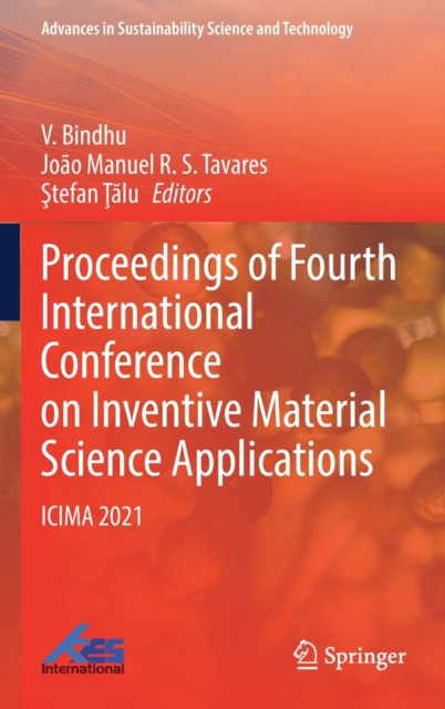 Proceedings of Fourth International Conference on Inventive Material Science Applications : ICIMA 2021, Hardback Book