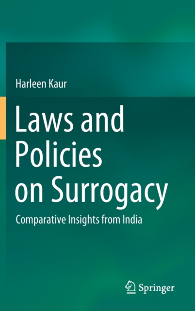 Laws and Policies on Surrogacy : Comparative Insights from India, Hardback Book