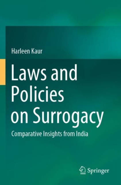 Laws and Policies on Surrogacy : Comparative Insights from India, Paperback / softback Book