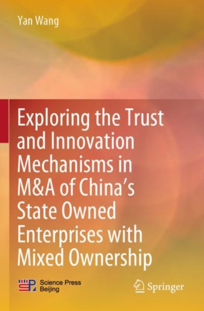 Exploring the Trust and Innovation Mechanisms in M&A of China's State Owned Enterprises with Mixed Ownership, Paperback / softback Book