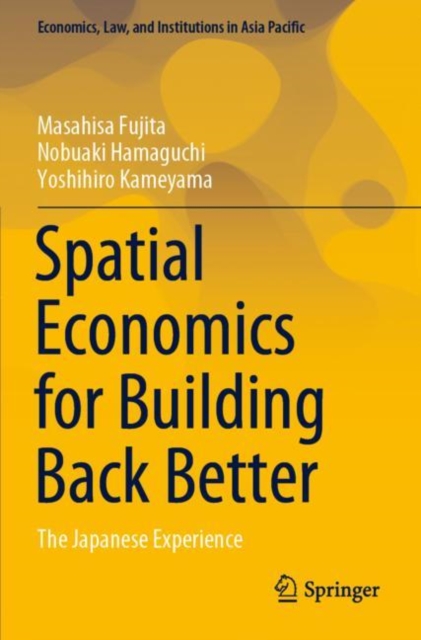 Spatial Economics for Building Back Better : The Japanese Experience, Paperback / softback Book